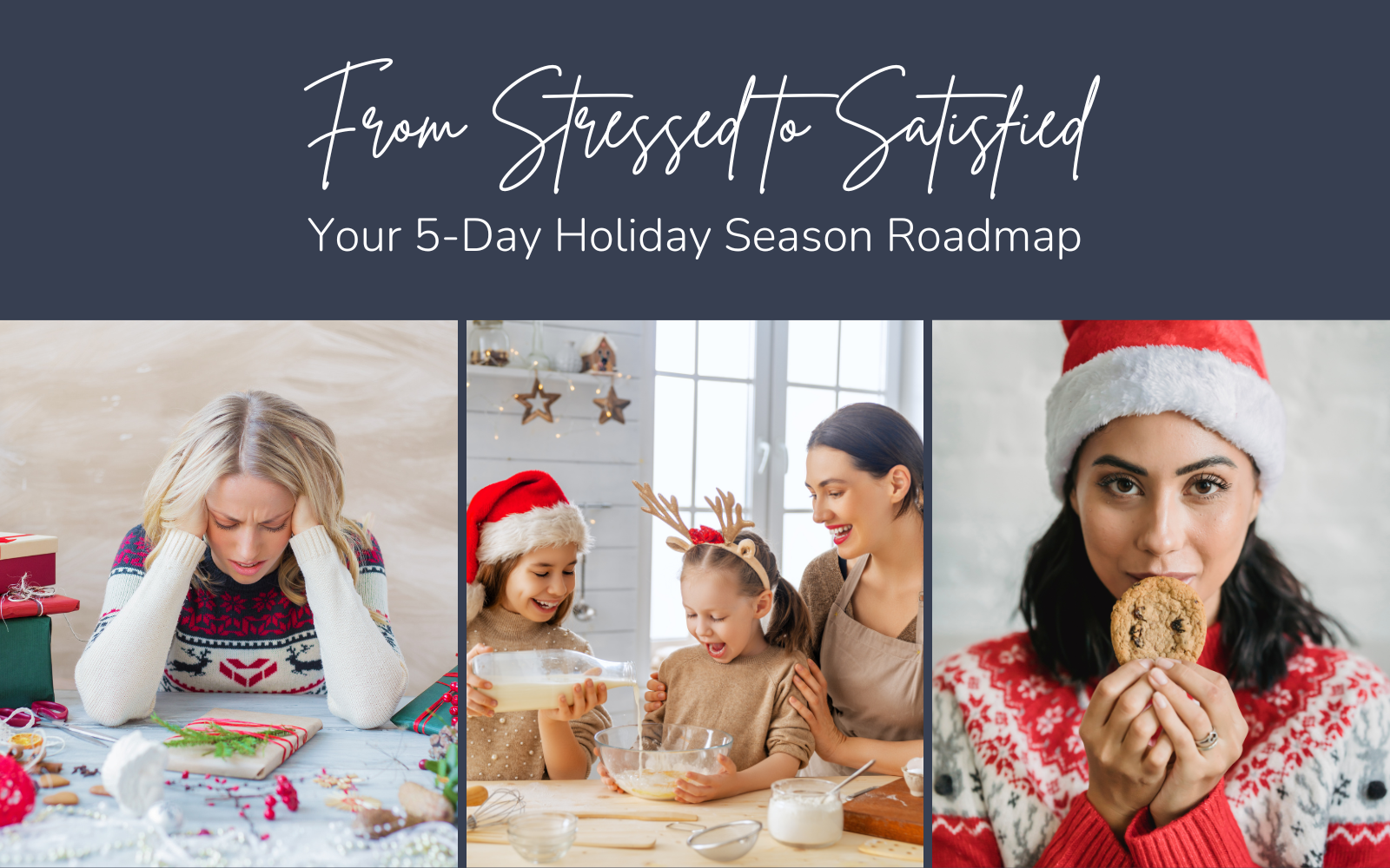 From Stressed to Satisfied: Your 5-Day Holiday Season Roadmap